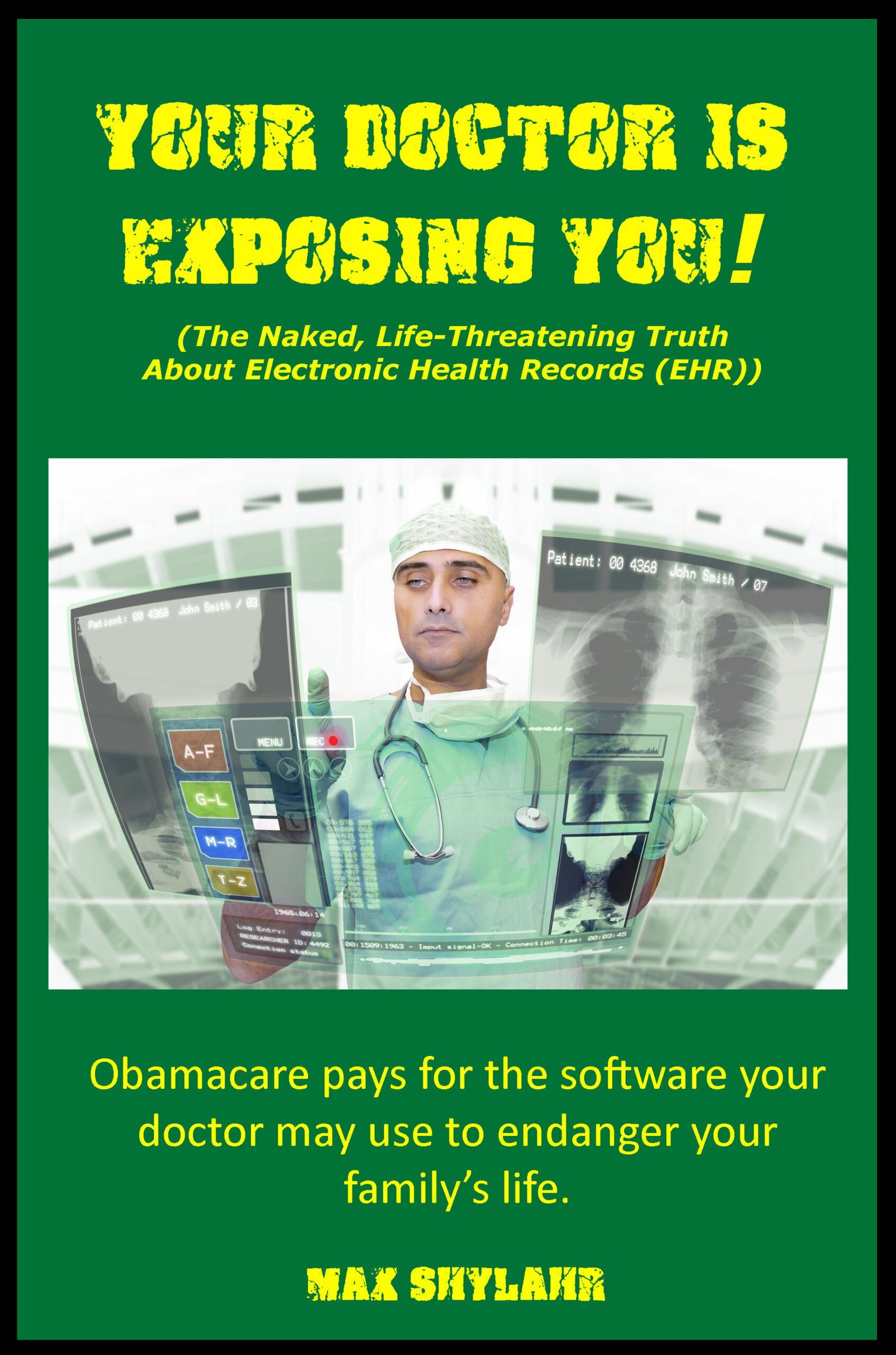 Your Doctor Is Exposing You by Max Shylahr